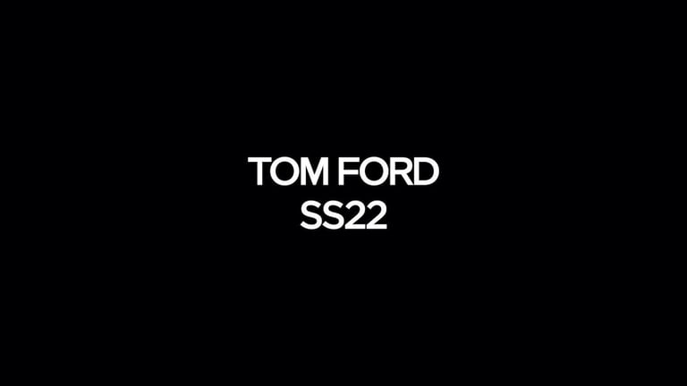 TOM FORD SS22 SHOW