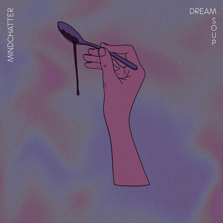 Mindchatter unveils highly anticipated sophomore LP, DREAM SOUP