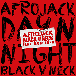 Afrojack And Black V Neck Release “Day N Night” Featuring R&B Star Muni Long
