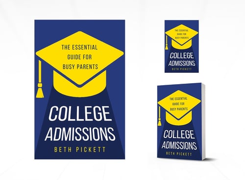 College Admissions: The Essential Guide for Busy Parents