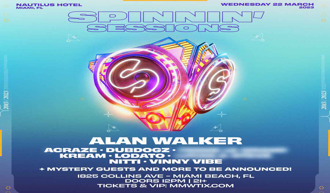 Spinnin' Sessions announces its 10th annual Miami Music Week Party - Alan Walker, Acraze + more TBA