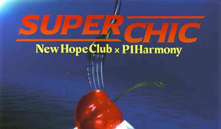 P1Harmony & New Hope Club release "Super Chic" collaboration