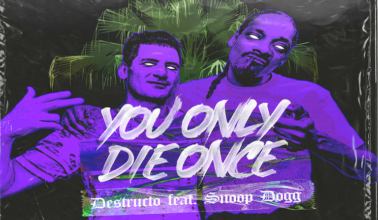 Snoop Dogg collaborates with Destructo on “You Only Die Once”