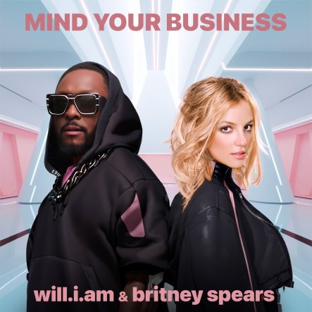 will.i.am AND BRITNEY SPEARS “MIND YOUR BUSINESS”