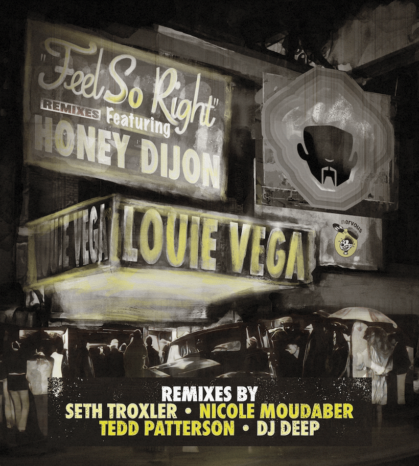 NICOLE MOUDABER REMIXA 'FEEL SO RIGHT' DE LOUIE VEGA CON HONEY DIJON