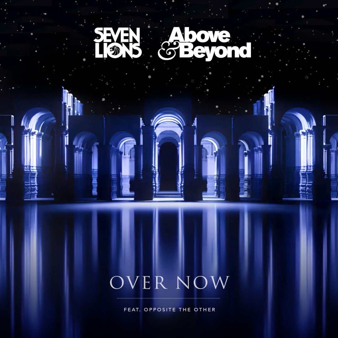 Seven Lions and Above & Beyond feat. Opposite The Other ’Over Now’ 