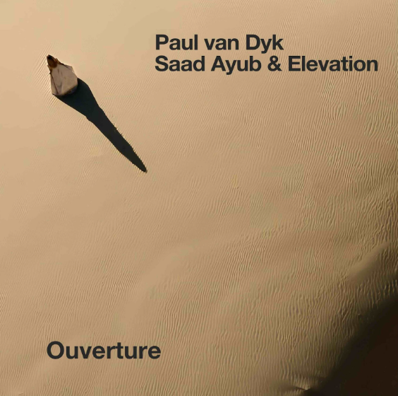 Paul van Dyk, Saad Ayub and Elevation To Unleash Mesmerizing Melodic Tech Trance Anthem Ouverture