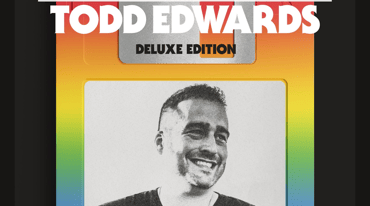 Defected Records releases deluxe version of 'Todd Edwards’