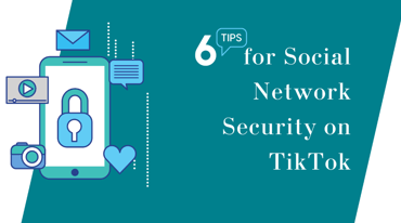 6 Tips for Social Network Security on TikTok