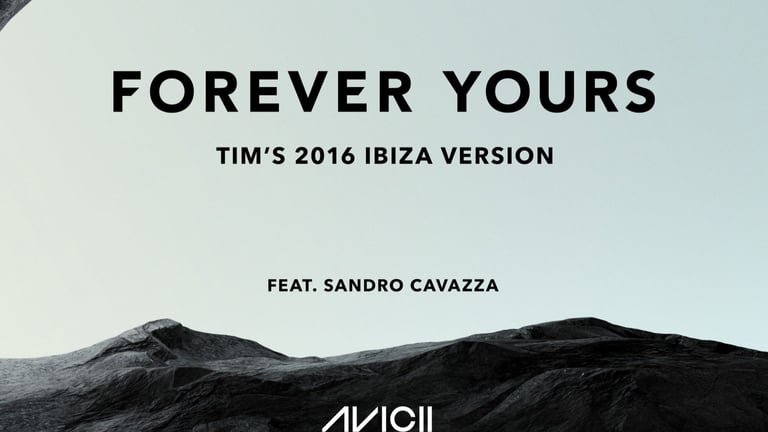 AVICII’s “Forever Yours - Tim’s 2016 Ibiza Version”
