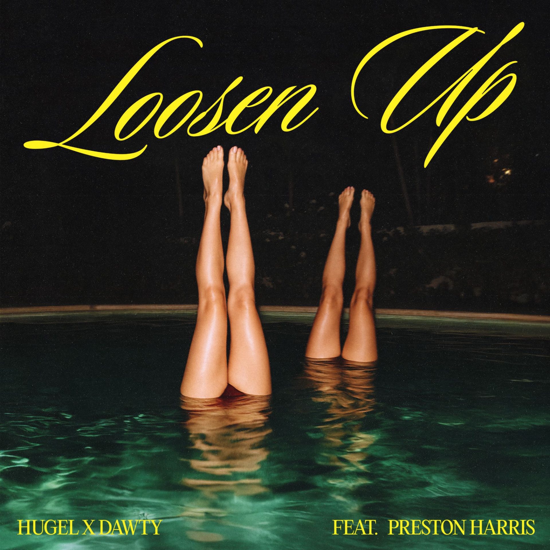 Hugel and Dawty Join Forces To Release “Loosen Up (Feat. Preston Harris)”
