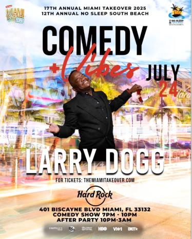 Larry. Dogg Comedy and vibes 2025 MiamI Take over