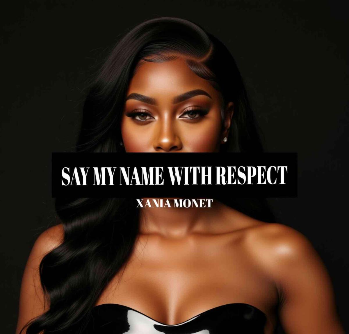 El nuevo sencillo de XANIA Monet "Di mi nombre con respeto""