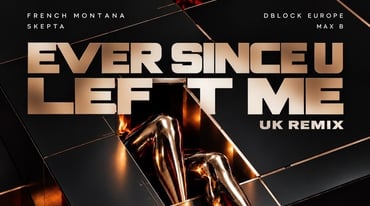 French Montana Recruits D-Block Europe and Skepta for “Ever Since U Left Me Cover